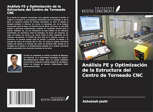Análisis FE y Optimización de la Estructura del Centro de Torneado CNC von Ediciones Nuestro Conocimiento