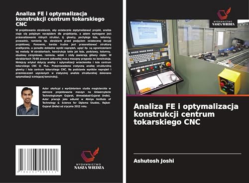 Analiza FE i optymalizacja konstrukcji centrum tokarskiego CNC: DE von Wydawnictwo Nasza Wiedza