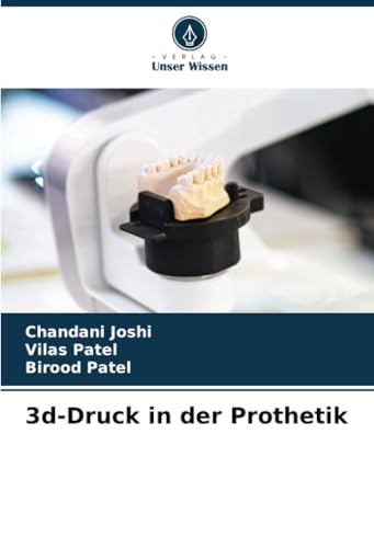 3d-Druck in der Prothetik von Verlag Unser Wissen
