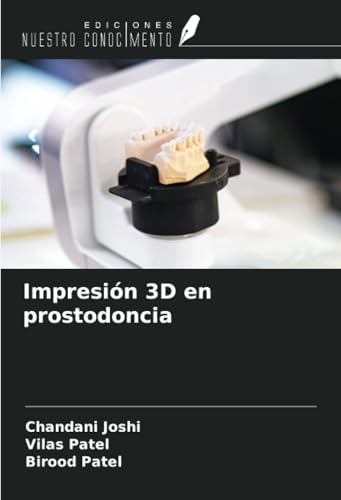 Impresión 3D en prostodoncia von Ediciones Nuestro Conocimiento