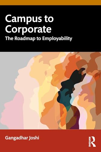 Campus to Corporate: The Roadmap to Employability von Routledge India