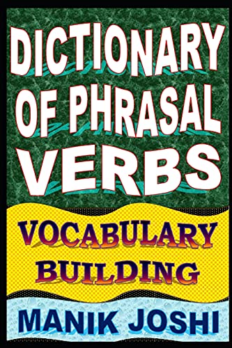 Dictionary of Phrasal Verbs: Vocabulary Building (English Word Power, Band 19) von Createspace Independent Publishing Platform