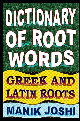 Dictionary of Root Words: Greek and Latin Roots (English Word Power, Band 17) von Createspace Independent Publishing Platform