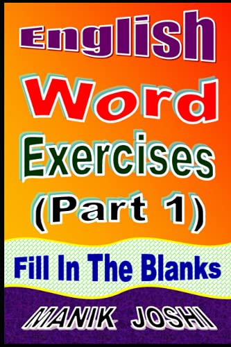 English Word Exercises (Part 1): Fill In the Blanks (English Worksheets, Band 1) von CreateSpace Independent Publishing Platform