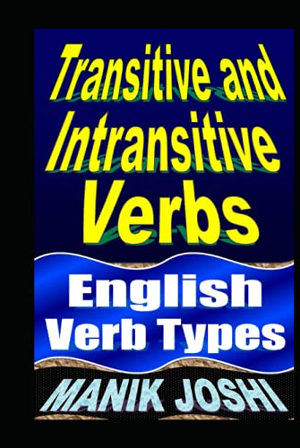 Transitive and Intransitive Verbs: English Verb Types (English Daily Use, Band 36) von Independently published
