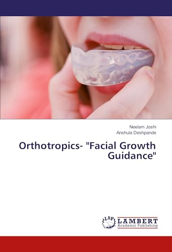 Orthotropics- "Facial Growth Guidance" von LAP LAMBERT Academic Publishing