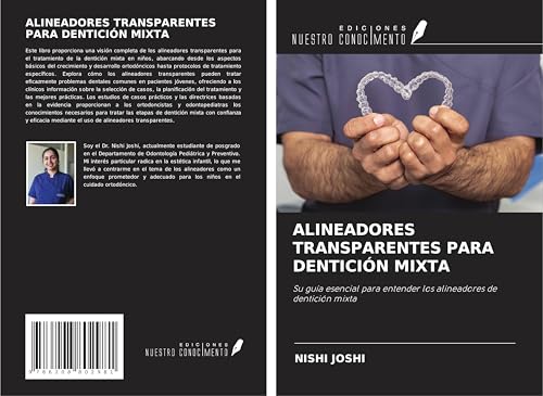 ALINEADORES TRANSPARENTES PARA DENTICIÓN MIXTA: Su guía esencial para entender los alineadores de dentición mixta von Ediciones Nuestro Conocimiento