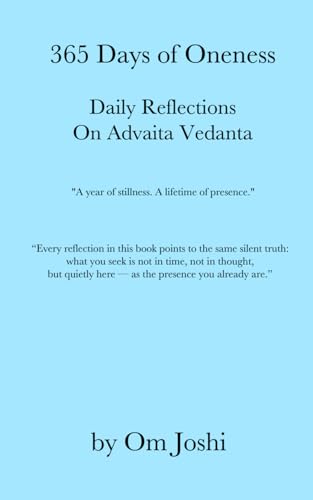 365 Days of Oneness: Daily Reflections On Advaita Vedanta von Independently published