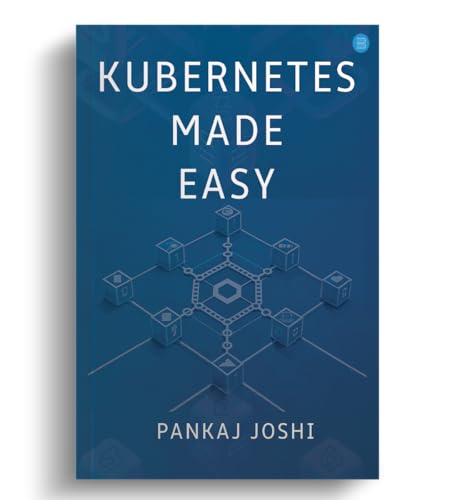 Kubernetes Made Easy von Blue Rose Publishers