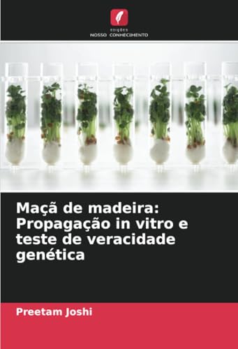 Maçã de madeira: Propagação in vitro e teste de veracidade genética von Edições Nosso Conhecimento