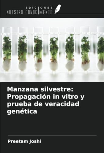 Manzana silvestre: Propagación in vitro y prueba de veracidad genética