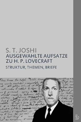 AUSGEWÄHLTE AUFSÄTZE ZU H. P. LOVECRAFT: Struktur, Themen, Briefe