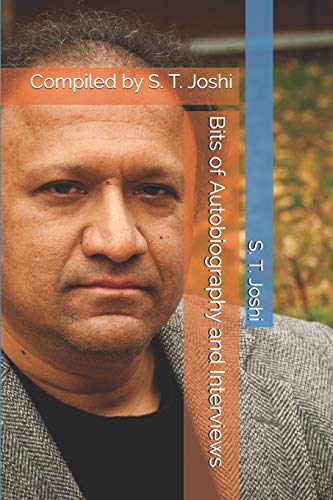Bits of Autobiography and Interviews: Compiled by S. T. Joshi von Independently Published