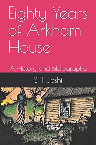 Eighty Years of Arkham House: A History and Bibliography von Independently Published