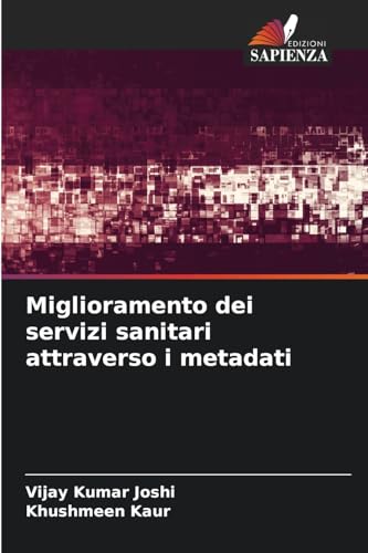 Miglioramento dei servizi sanitari attraverso i metadati von Edizioni Sapienza