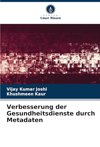 Verbesserung der Gesundheitsdienste durch Metadaten von Verlag Unser Wissen
