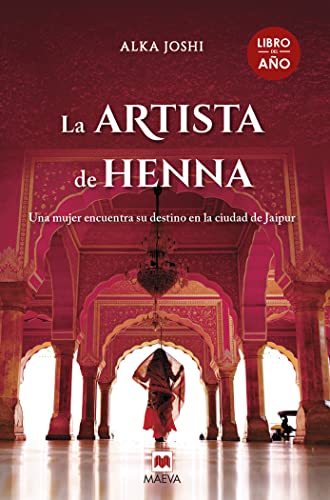 La artista de henna: Una mujer en busca de sus sueños en la ciudad de Jaipur (Grandes Novelas) von Maeva Ediciones