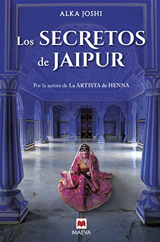 Los secretos de Jaipur: Por la autora de La artista de Henna, parte 2 Trilogía de Jaipur (Grandes Novelas) von Maeva Ediciones