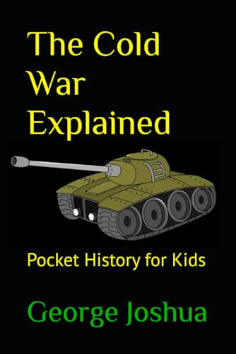 The Cold War Explained: Pocket History for Kids
