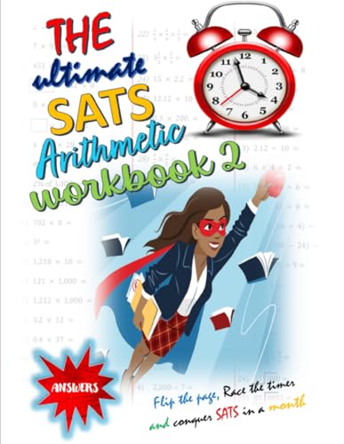 The Ultimate SATS Arithmetic Workbook 2: Flip The Page, Race The Timer, & Conquer SATS In A Month The Ultimate SATS Arithmetic Workbook 2: Flip The Page, Race The Timer, & Conquer SATS In A Month von Independently published