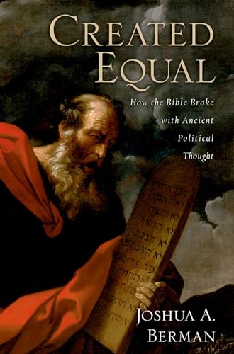 Created Equal: How the Bible Broke with Ancient Political Thought von Oxford University Press, USA