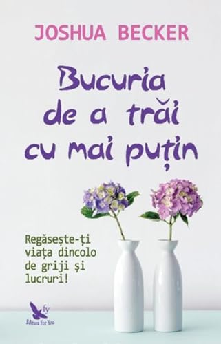 Bucuria De A Trai Cu Mai Putin von For You