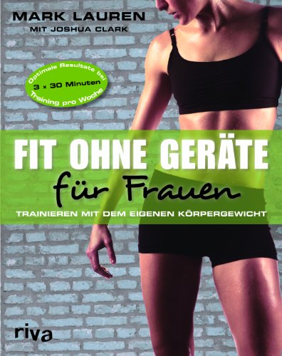 Fit ohne Geräte für Frauen: Trainieren mit dem eigenen Körpergewicht von RIVA