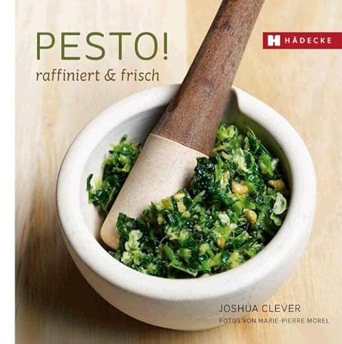 PESTO!: raffiniert & frisch (Genuss im Quadrat) von Hdecke Verlag GmbH