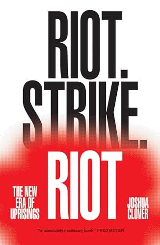 Riot. Strike. Riot: The New Era of Uprisings von Verso