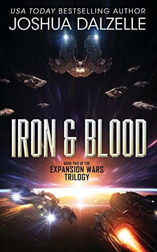Iron & Blood: Book Two of The Expansion Wars Trilogy (Black Fleet Saga, Band 5) Iron & Blood: Book Two of The Expansion Wars Trilogy (Black Fleet Saga, Band 5)