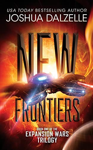 New Frontiers: Expansion Wars Trilogy, Book One (Black Fleet Saga, Band 4) New Frontiers: Expansion Wars Trilogy, Book One (Black Fleet Saga, Band 4) von CREATESPACE