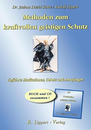Methoden zum kraftvollen Geistigen Schutz (Buch inkl. CD) von Lippert R. Verlag