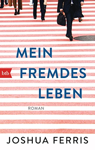 Mein fremdes Leben: Roman