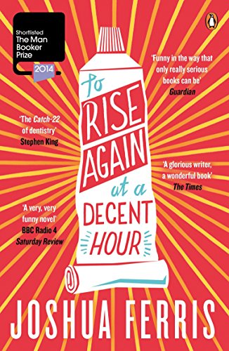 To Rise Again at a Decent Hour: Winner of the Dylan Thomas Prize 2014 von Penguin