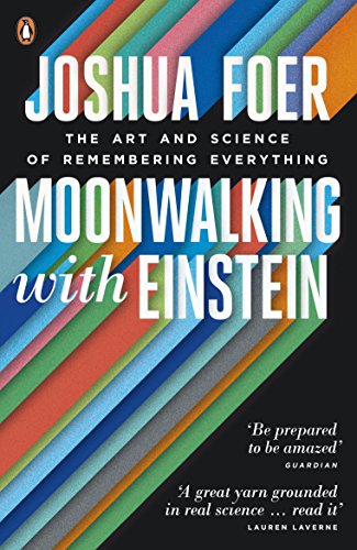 Moonwalking with Einstein: The Art and Science of Remembering Everything von Penguin