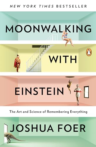 Moonwalking with Einstein: The Art and Science of Remembering Everything von Penguin Books