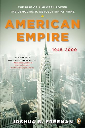 American Empire: The Rise of a Global Power, the Democratic Revolution at Home, 1945-2000 (The Penguin History of the United States, Band 5)