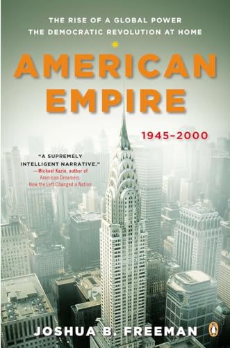 American Empire: The Rise of a Global Power, the Democratic Revolution at Home, 1945-2000 (The Penguin History of the United States, Band 5)