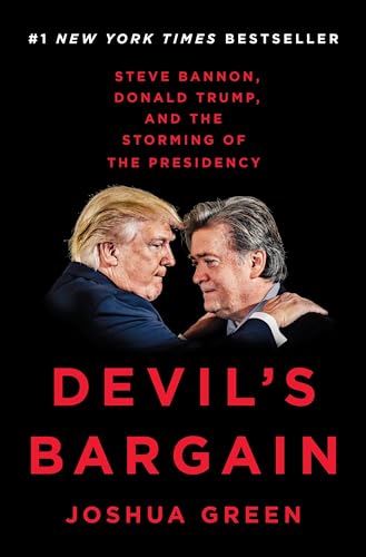 Devil's Bargain: Steve Bannon, Donald Trump, and the Storming of the Presidency