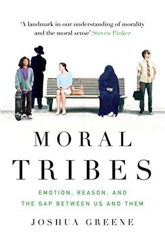 Moral Tribes: Emotion, Reason and the Gap Between Us and Them von Atlantic Books