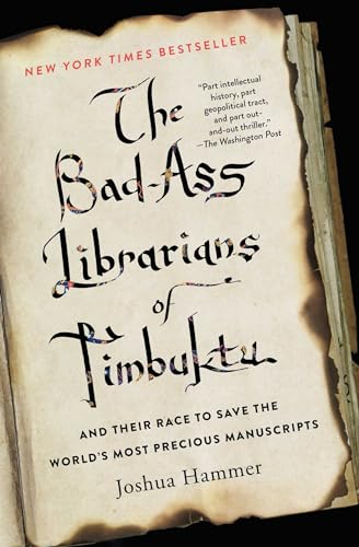 The Bad-Ass Librarians of Timbuktu: And Their Race to Save the World's Most Precious Manuscripts von Simon & Schuster