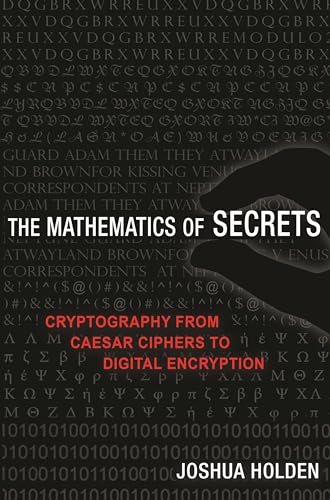 The Mathematics of Secrets - Cryptography from Caesar Ciphers to Digital Encryption von Princeton University Press