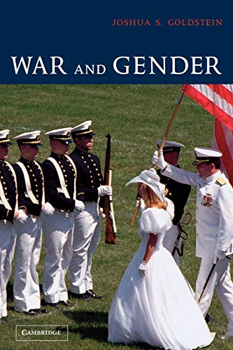 War and Gender: How Gender Shapes the War System and Vice Versa