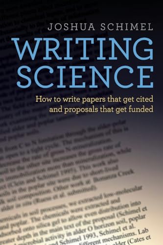 Writing Science: How to Write Papers That Get Cited and Proposals That Get Funded