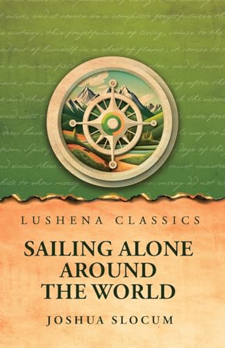 Sailing Alone Around the World von Lushena Books