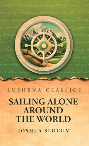 Sailing Alone Around the World von Lushena Books