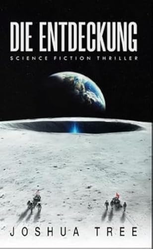 Die Entdeckung: Science Fiction Thriller