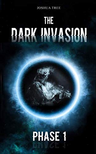 The Dark Invasion: Phase 1 The Dark Invasion: Phase 1 von Independently published