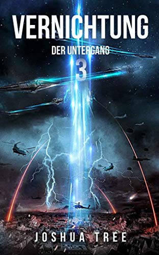 Vernichtung 3: Der Untergang (Vernichtung: Science Fiction Thriller)