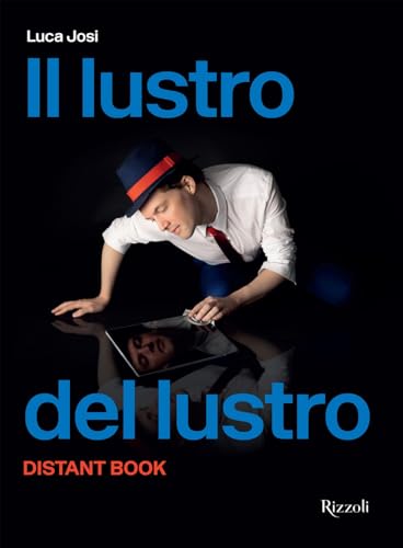 Il lustro del lustro. Distant book (Progetti speciali Rizzoli) von Mondadori Electa